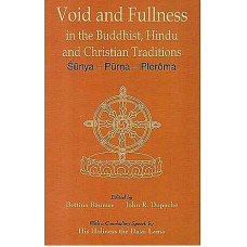 Void And Fullness in The Buddhist, Hindu And Christian Traditions (Sunya – Purna – Pleroma)